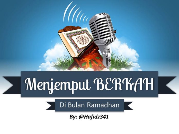 Menjemput BERKAH di bulan mulia