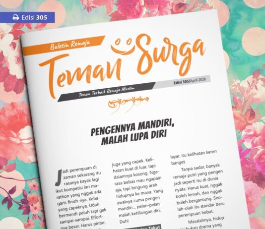Buletin Teman Surga 305: Pengennya Mandiri, Malah Lupa Diri